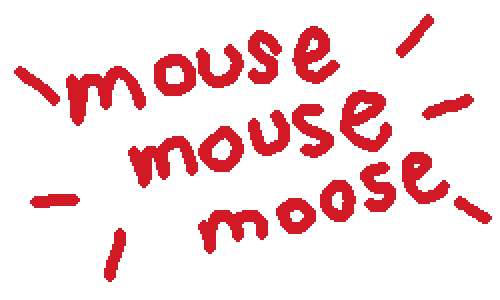Mouse Mouse Moose written in round letters, with three lines resembling fireworks around it